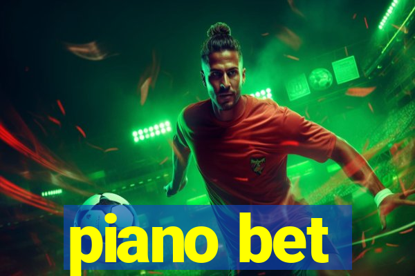 piano bet